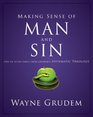 Making Sense of Man and Sin One of Seven Parts from Grudem's Systematic Theology