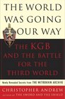 World Was Going Our Way The KGB and the Battle for the Third World