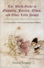 The World Guide to Gnomes, Fairies, Elves  Other Little People