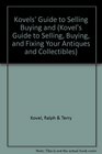 Kovels' Guide To Selling, Buying, and Fixing Your Antiques and Collectibles