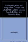 College Algebra And Upgrade Cdrom And Student Solutions Manual Fourth Editionand Smarthinking