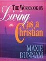 Workbook on Living As a Christian