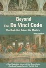 Beyond the DA Vinci Code The Book That Solves the Mystery