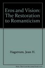 Eros and Vision The Restoration to Romanticism