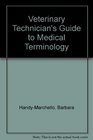 The Veterinary Technician's Guide to Medical Terminology
