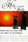 Holy Folly Short and Tall Tales from the Abbey of Gethsemani