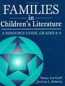 Families in Children's Literature A Resource Guide Grades 48