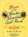 Music of the AlaskaKlondike Gold Rush  Songs and History