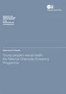 Young People's Sexual Health The National Chlamydia Screening Programme Report by the Comptroller and Auditor General Session 20082009