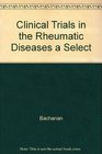 Clinical Trials in the Rheumatic Diseases A Selected Critical Review