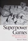 Superpower Games Applying Game Theory to Superpower Conflict