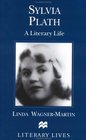 Sylvia Plath  A Literary Life