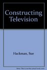 Constructing Television