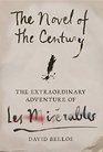 The Novel of the Century The Extraordinary Adventure of Les Misrables
