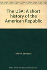 The USA A short history of the American Republic