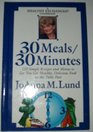 30 Meals / 30 Minutes A Healthy Exchanges Cookbook