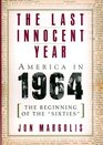 The Last Innocent Year America in 1964  The Beginning of the Sixties