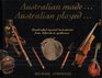 Australian MadeAustralian Played Handcrafted Musical Instruments from Didjeridu to Synthesiser