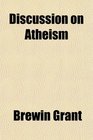 Discussion on Atheism
