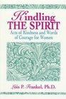 Kindling the Spirit  Acts of Kindness and Words of Courage for Women