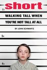 Short Walking Tall When You're Not Tall At All