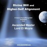 Divine Will and Higherself Alignment  Jill and Glenn Harrison