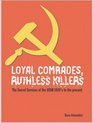 Loyal Comrades Ruthless Killers The Secret Services of the USSR 19171991