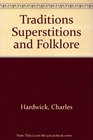 Traditions Superstitions and Folklore