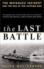 The Last Battle  The Mayaguez Incident and the End of the Vietnam War
