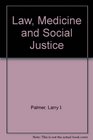 Law Medicine and Social Justice