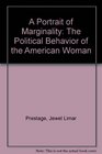 A Portrait of Marginality The Political Behavior of the American Woman