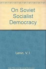 On Soviet Socialist Democracy