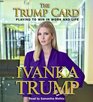 Trump Card Playing to Win in Work and Life