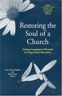 Restoring the Soul of a Church Healing Congregations Wounded by Clergy Sexual Misconduct