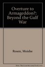 Overture to Armageddon Beyond the Gulf War