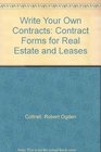 Write Your Own Contracts Contract Forms for Real Estate and Leases