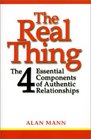 The Real Thing  The Four Essential Components of Authentic Relationships