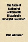 The Ancient Cathedral of Cornwall Historically Surveyed