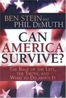 Can America Survive?: The Rage of the Left, the Truth, and What to Do About It