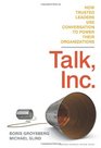 Talk Inc How Trusted Leaders Use Conversation to Power their Organizations