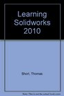 Learning Solidworks 2010