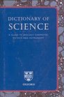 Dictionary of Science A Guide to Biology Chemistry Physics and Astronomy