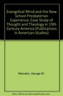 Evangelical Mind and the New School Presbyterian Experience Case Study of Thought and Theology in 19th Century America