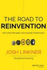 The Road to Reinvention How to Drive Disruption and Accelerate Transformation