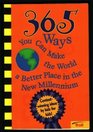 365 ways you can make the world a better place in the new millennium Contestwinning ideas by kids for kids