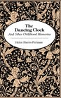 The Dancing Clock and Other Childhood Memories