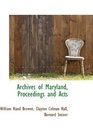 Archives of Maryland Proceedings and Acts