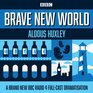 Brave New World A BBC Radio 4 FullCast Dramatisation