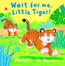 Wait for Me Little Tiger