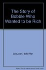 The Story of Bobble Who Wanted to Be Rich